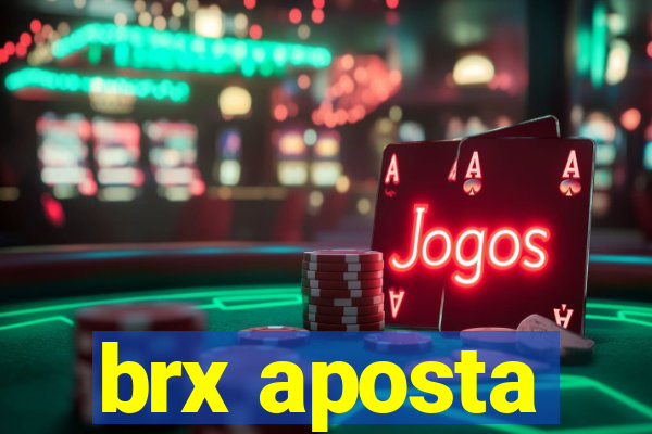 brx aposta